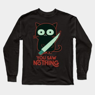 You Saw Nothing Funny Macabre Cat Long Sleeve T-Shirt